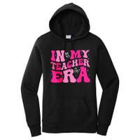 In My Teaching Era Best Teacher Appreciation Retro Groovy Women's Pullover Hoodie