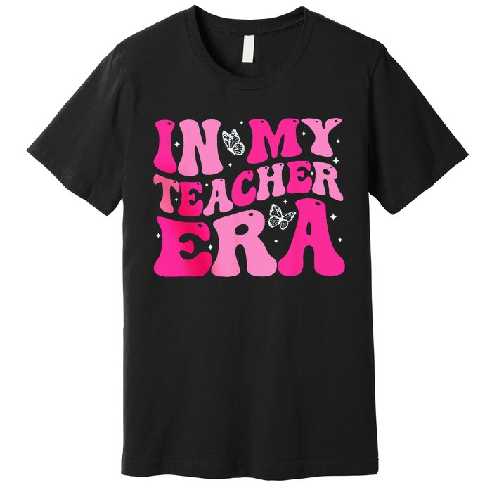 In My Teaching Era Best Teacher Appreciation Retro Groovy Premium T-Shirt