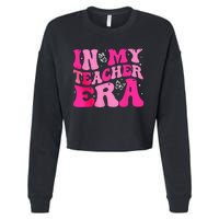 In My Teaching Era Best Teacher Appreciation Retro Groovy Cropped Pullover Crew