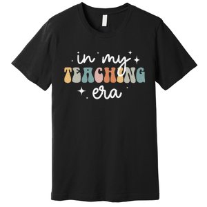 In My Teaching Era Groovy Teacher Appreciation Retro Premium T-Shirt