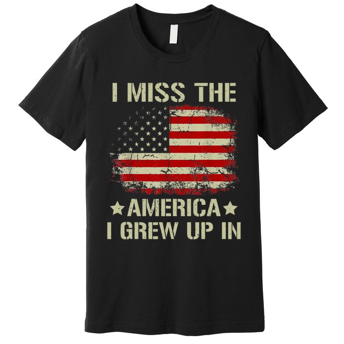 I Miss The America I Grew Up In American Flag Premium T-Shirt