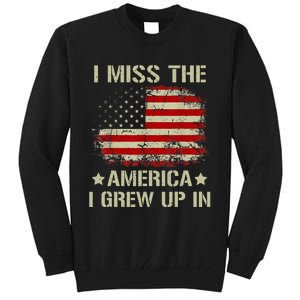 I Miss The America I Grew Up In American Flag Tall Sweatshirt