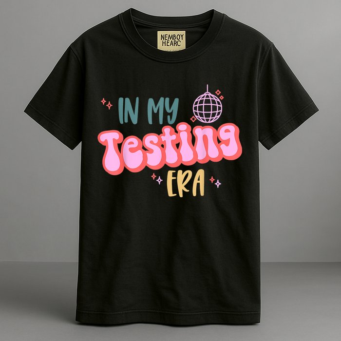 In My Testing Era, Funny Testing Teacher, Teaching Student Garment-Dyed Heavyweight T-Shirt