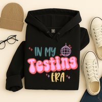 In My Testing Era, Funny Testing Teacher, Teaching Student Hoodie