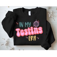 In My Testing Era, Funny Testing Teacher, Teaching Student Sweatshirt