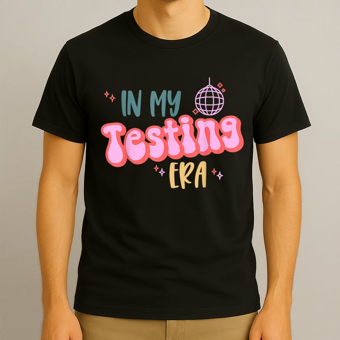In My Testing Era, Funny Testing Teacher, Teaching Student T-Shirt