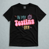 In My Testing Era, Funny Testing Teacher, Teaching Student T-Shirt