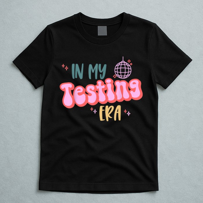 In My Testing Era, Funny Testing Teacher, Teaching Student T-Shirt