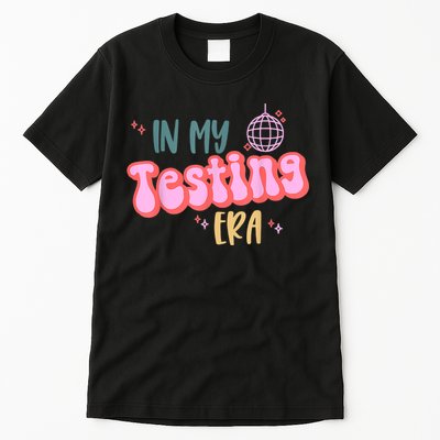 In My Testing Era, Funny Testing Teacher, Teaching Student Tall T-Shirt