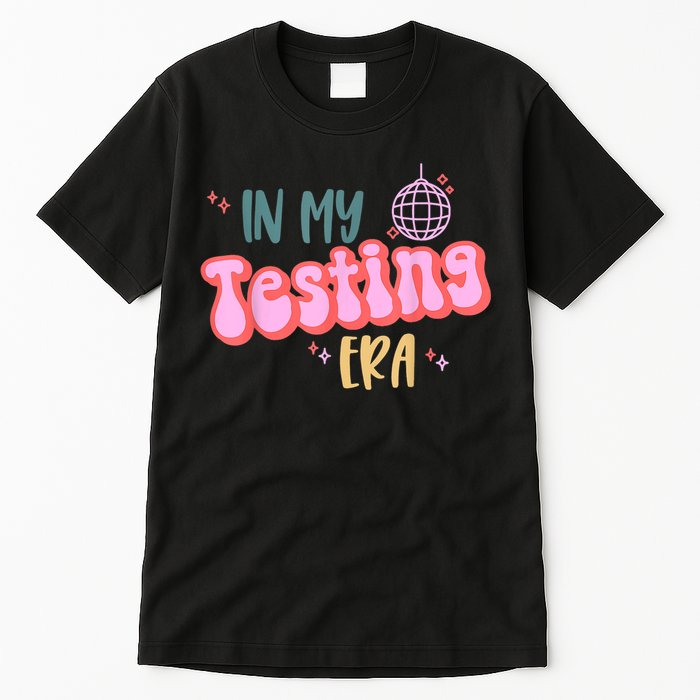 In My Testing Era, Funny Testing Teacher, Teaching Student Tall T-Shirt