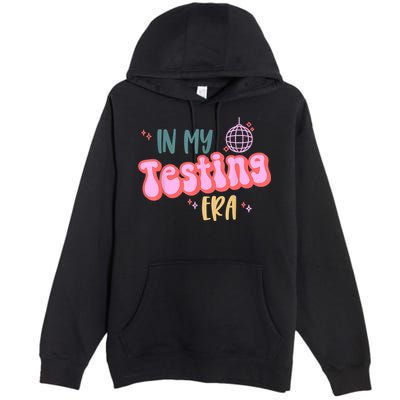 In My Testing Era, Funny Testing Teacher, Teaching Student Premium Pullover Hoodie