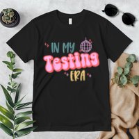 In My Testing Era, Funny Testing Teacher, Teaching Student Premium T-Shirt