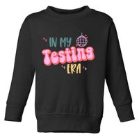 In My Testing Era, Funny Testing Teacher, Teaching Student Toddler Sweatshirt