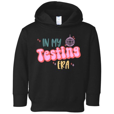 In My Testing Era, Funny Testing Teacher, Teaching Student Toddler Hoodie
