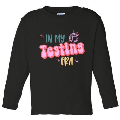 In My Testing Era, Funny Testing Teacher, Teaching Student Toddler Long Sleeve Shirt