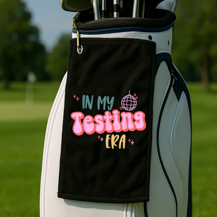 In My Testing Era, Funny Testing Teacher, Teaching Student Golf Towel