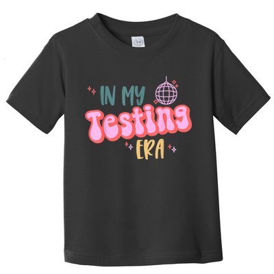 In My Testing Era, Funny Testing Teacher, Teaching Student Toddler T-Shirt