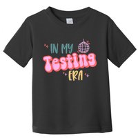 In My Testing Era, Funny Testing Teacher, Teaching Student Toddler T-Shirt