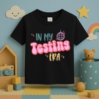In My Testing Era, Funny Testing Teacher, Teaching Student Toddler T-Shirt