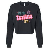 In My Testing Era, Funny Testing Teacher, Teaching Student Cropped Pullover Crew