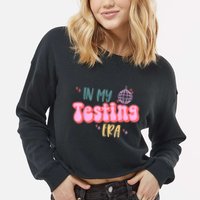 In My Testing Era, Funny Testing Teacher, Teaching Student Cropped Pullover Crew