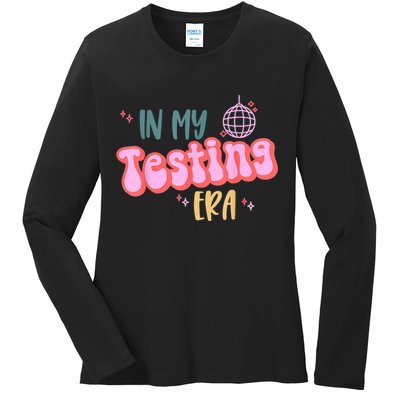 In My Testing Era, Funny Testing Teacher, Teaching Student Ladies Long Sleeve Shirt