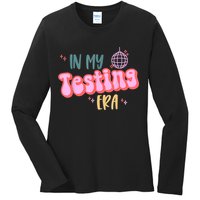 In My Testing Era, Funny Testing Teacher, Teaching Student Ladies Long Sleeve Shirt
