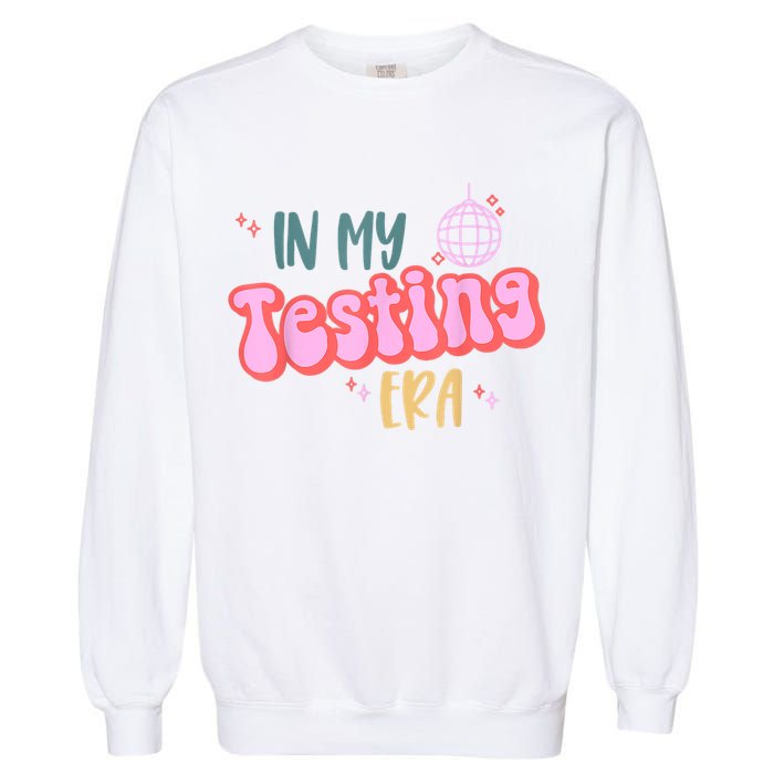 In My Testing Era, Funny Testing Teacher, Teaching Student Garment-Dyed Sweatshirt