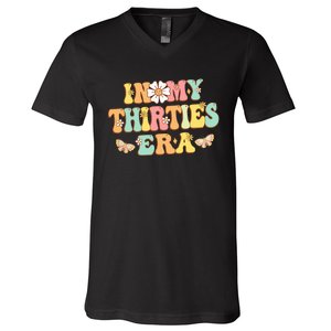 In My Thirties Era Groovy 30th Birthday 30S V-Neck T-Shirt