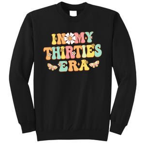 In My Thirties Era Groovy 30th Birthday 30S Tall Sweatshirt