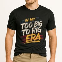 In My Too Big To Rig Era Performance Shirt