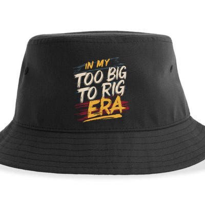 In My Too Big To Rig Era Sustainable Bucket Hat