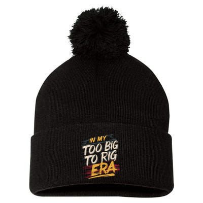 In My Too Big To Rig Era Pom Pom 12in Knit Beanie