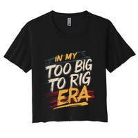 In My Too Big To Rig Era Crop Top
