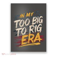 In My Too Big To Rig Era Poster