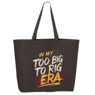 In My Too Big To Rig Era 25L Jumbo Tote