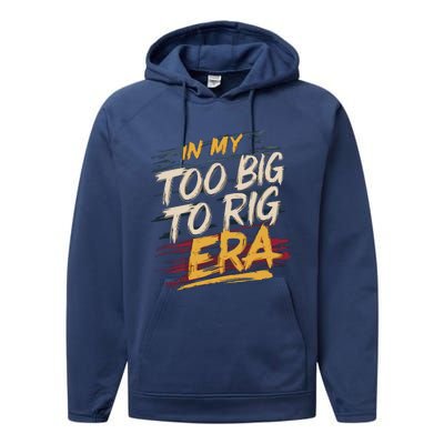 In My Too Big To Rig Era Performance Fleece Hoodie