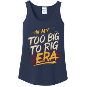 In My Too Big To Rig Era Ladies Essential Tank