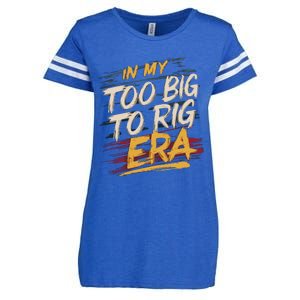 In My Too Big To Rig Era Enza Ladies Jersey Football T-Shirt