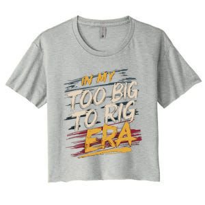 In My Too Big To Rig Era Women's Crop Top Tee