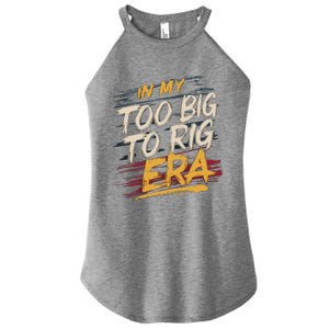 In My Too Big To Rig Era Women's Perfect Tri Rocker Tank