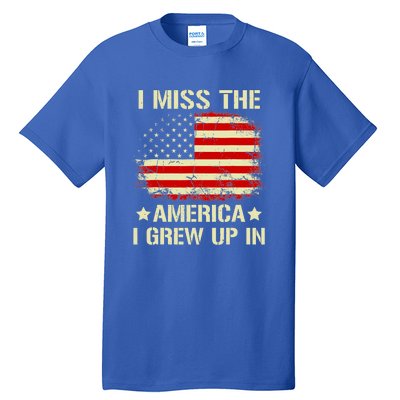 I Miss The America I Grew Up In American Flag Vintage Tall T-Shirt