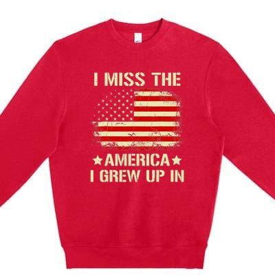 I Miss The America I Grew Up In American Flag Vintage Premium Crewneck Sweatshirt