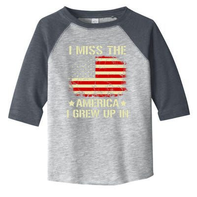 I Miss The America I Grew Up In American Flag Vintage Toddler Fine Jersey T-Shirt