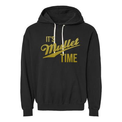 It's Mullet Time, Funny Redneck Mullet Garment-Dyed Fleece Hoodie