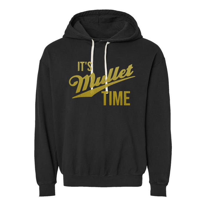 It's Mullet Time, Funny Redneck Mullet Garment-Dyed Fleece Hoodie