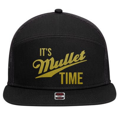 It's Mullet Time, Funny Redneck Mullet 7 Panel Mesh Trucker Snapback Hat