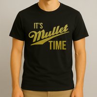 It's Mullet Time, Funny Redneck Mullet T-Shirt
