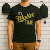 It's Mullet Time, Funny Redneck Mullet T-Shirt