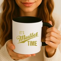 It's Mullet Time, Funny Redneck Mullet Coffee Mug